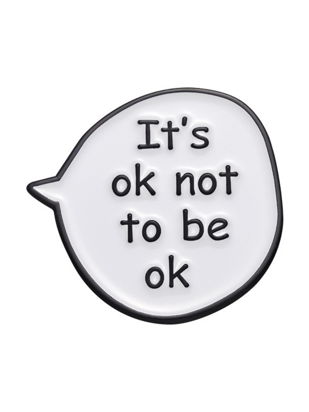 It’s OK Not to Be OK Enamel Pin – Mental Health Positive Quote Speech Bubble Pin